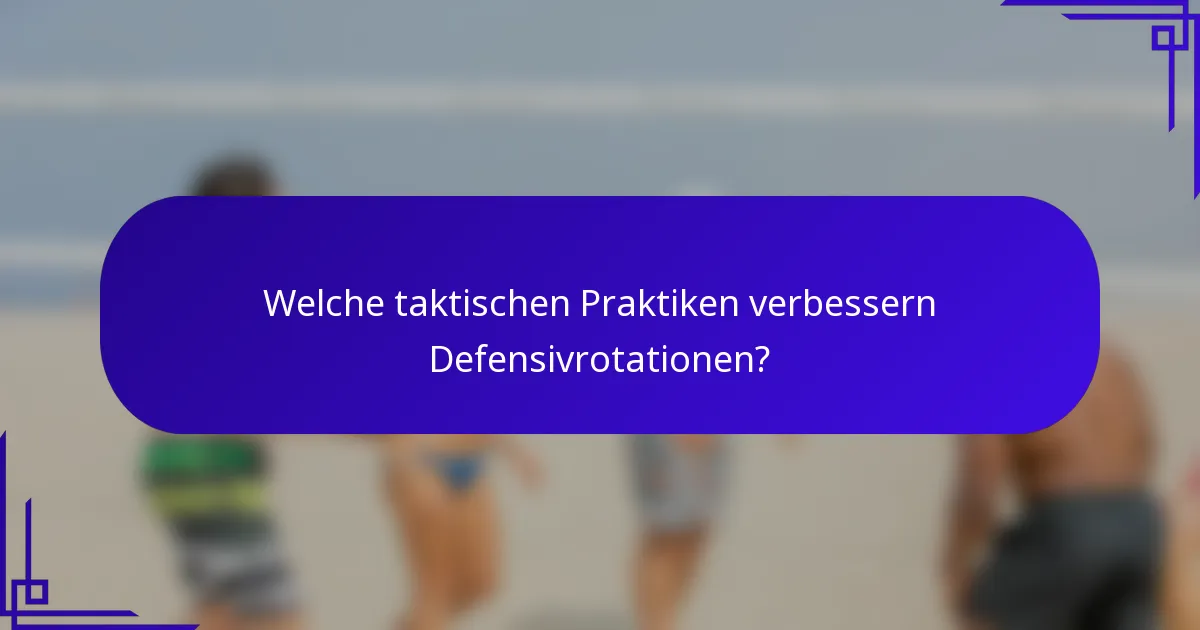 Welche taktischen Praktiken verbessern Defensivrotationen?