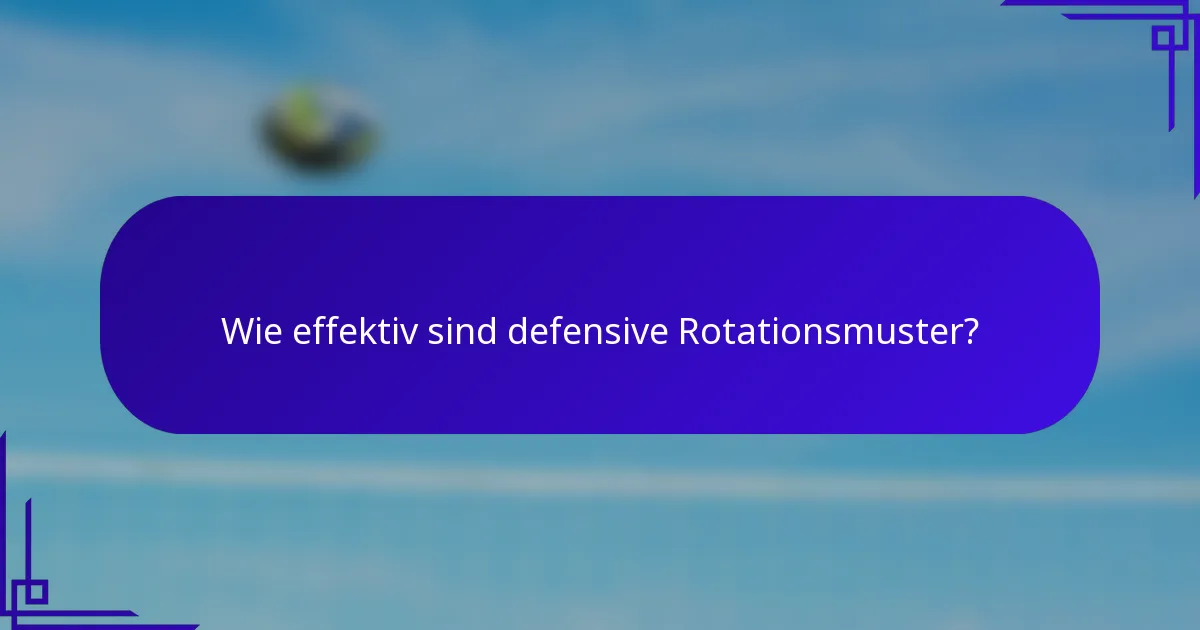 Wie effektiv sind defensive Rotationsmuster?
