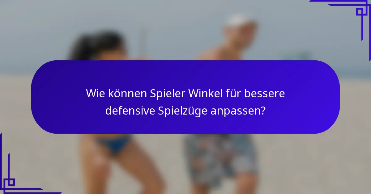 Wie können Spieler Winkel für bessere defensive Spielzüge anpassen?
